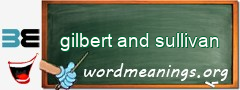 WordMeaning blackboard for gilbert and sullivan